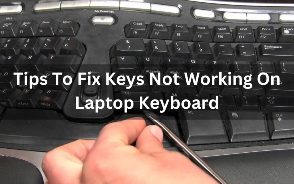 Tips To Fix Keys Not Working On Laptop Keyboard